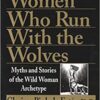 Explore the best English Book Women Who Run with the Wolves (9780345409874)