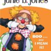 Junie B., First Grader: Boo...and I Mean It! (Junie B. Jones, No. 24)
