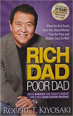 Explore the best English Book Rich Dad Poor Dad: What the Rich Teach Their Kids About Money That the Poor and Middle Class Do Not! (9781612680194)