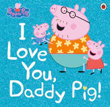 Best Book in Kalimat BookStore (Peppa Pig: I Love You, Daddy Pig) '9780241371572'