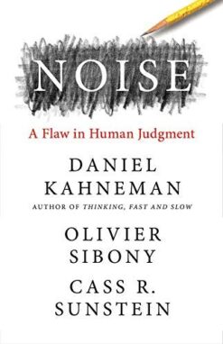 Explore the best English Book Noise: A Flaw in Human Judgment (9780316266659)