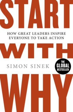 Explore the best English Book Start With Why: How Great Leaders Inspire Everyone To Take Action (9780241958223)