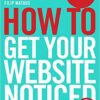 Explore the best English Book How to Get Your Website Noticed (How To: Academy) (9781509814497)