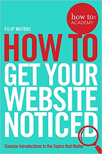 Explore the best English Book How to Get Your Website Noticed (How To: Academy) (9781509814497)