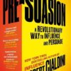 Explore the best English Book Pre-Suasion: A Revolutionary Way to Influence and Persuade (9781847941435)