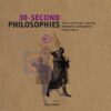 Explore the best English Book 30-Second Philosophies The 50 Most Thought-Provoking Philosophies, Each Explained in Half a Minute (9781848311626)