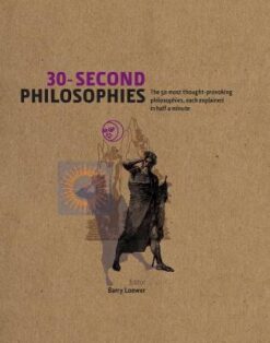 Explore the best English Book 30-Second Philosophies The 50 Most Thought-Provoking Philosophies, Each Explained in Half a Minute (9781848311626)