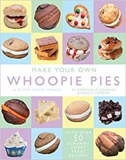 Explore the best English Book Make Your Own Whoopie Pies & Other Sweet Treats (Cookbooks) (9781849568463)