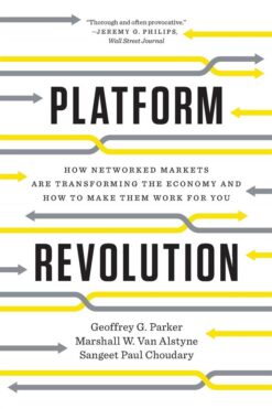 Explore the best English Book Platform Revolution: How Networked Markets are Transforming the Economyand How to Make Them Work for You (9788829503704)