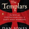 Explore the best English Book The Templars: The Rise and Spectacular Fall of God’s Holy Warriors (9780143108962)