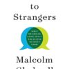 Explore the best English Book Talking to Strangers: What We Should Know about the People We Don t Know (9780241351574)