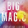 Explore the best English Book Big Magic: Creative Living Beyond Fear (9781408866740)