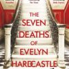 Explore the best English Book The Seven Deaths of Evelyn Hardcastle (9781408889510)