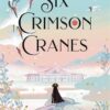 Best Book in Kalimat BookStore (Six Crimson Cranes) '9781529356557'