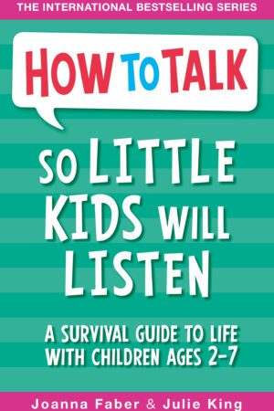 Explore the best English Book How To Talk So Little Kids Will Listen: A Survival Guide to Life with Children Ages 2-7 (9781848126145)