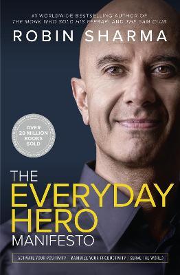 Explore the best English Book The Everyday Hero Manifesto : Activate Your Positivity, Maximize Your Productivity, Serve the World (9780008312879)