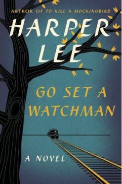 Explore the best English Book Go Set a Watchman: A Novel (9780062409850)