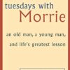 Explore the best English Book Tuesdays with Morrie: An Old Man, a Young Man, and Life’s Greatest Lesson (9780751529814)