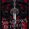 Best Book in Kalimat BookStore (Shadows Between Us) '9781250189967'