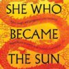 Explore the best English Book She Who Became the Sun (9781529043396)