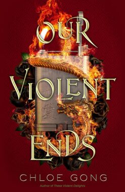Explore the best English Book Our Violent Ends (These Violent Delights) (9781529344561)