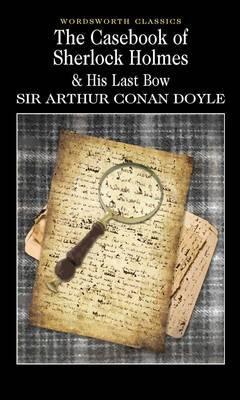 Explore the best English Book The Casebook of Sherlock Holmes & His Last Bow (Wordsworth Classics) (Wordsworth Collection) (9781853260704)