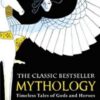 Explore the best English Book Mythology: Timeless Tales of Gods and Heroes (9780446574754)