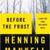Explore the best English Book Before the Frost: 9 (Kurt Wallander) (9781400095810)