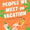 Explore the best English Book People We Meet on Vacation (9781984806758)
