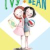 Ivy & Bean (Book 1) (Bk. 1)