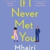 Explore the best English Book If I Never Met You (9780008169480)