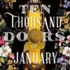 Explore the best English Book The Ten Thousand Doors of January: A spellbinding tale of love and longing (9780356512464)