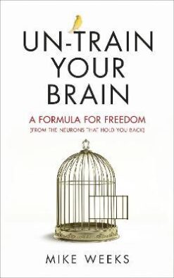 Explore the best English Book Un-train Your Brain: A formula for freedom (from the neurons that hold you back) (9781785040115)