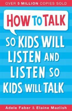 Explore the best English Book How to Talk so Kids Will Listen and Listen so Kids Will Talk (9781848123090)