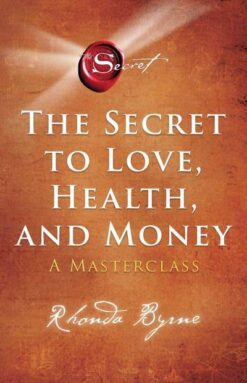 Explore the best English Book The Secret to Love, Health, and Money: A Masterclass (9781398512399)