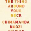 Explore the best English Book The Thing Around Your Neck (9780307455918)