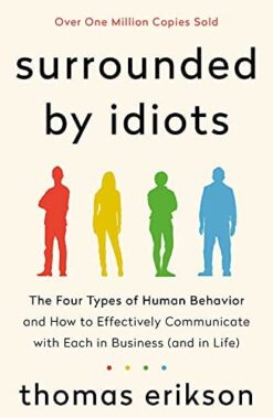 Explore the best English Book Surrounded by Idiots: The Four Types of Human Behavior and How to Effectively Communicate with Each in Business (and in Life) (9781250255174)