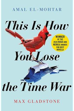 Explore the best English Book This Is How You Lose the Time War (9781529405231)