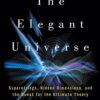 Explore the best English Book The Elegant Universe: Superstrings, Hidden Dimensions, and the Quest for the Ultimate Theory (9780099289920)