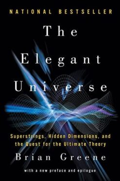 Explore the best English Book The Elegant Universe: Superstrings, Hidden Dimensions, and the Quest for the Ultimate Theory (9780099289920)