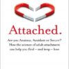 Explore the best English Book Attached: Are you Anxious, Avoidant or Secure? How the science of adult attachment can help you find (9781529032178)