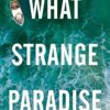 What Strange Paradise