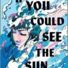 Best Book in Kalimat BookStore (If You Could See the Sun) '9781335915849'