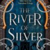 Explore the best English Book The River of Silver (Tales from the Daevabad Trilogy: Book 4) (9780008518424)