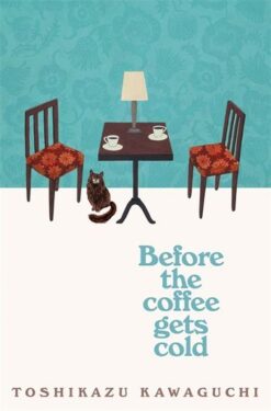Explore the best English Book Before the Coffee Gets Cold (9781529029581)