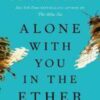 Explore the best English Book Alone With You in the Ether (9781035012909)