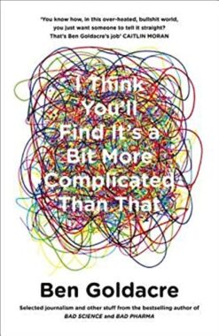 Explore the best English Book I Think You’ll Find It’s a Bit More Complicated Than That (9780007505142)