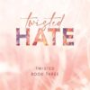 Twisted Hate