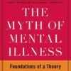 Explore the best English Book The Myth of Mental Illness (9780061771224)