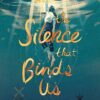 Explore the best English Book The Silence That Binds Us (9780063059344)